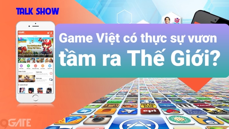 Talking Game 23: Game Việt có thực sự vươn tầm ra Thế Giới?
