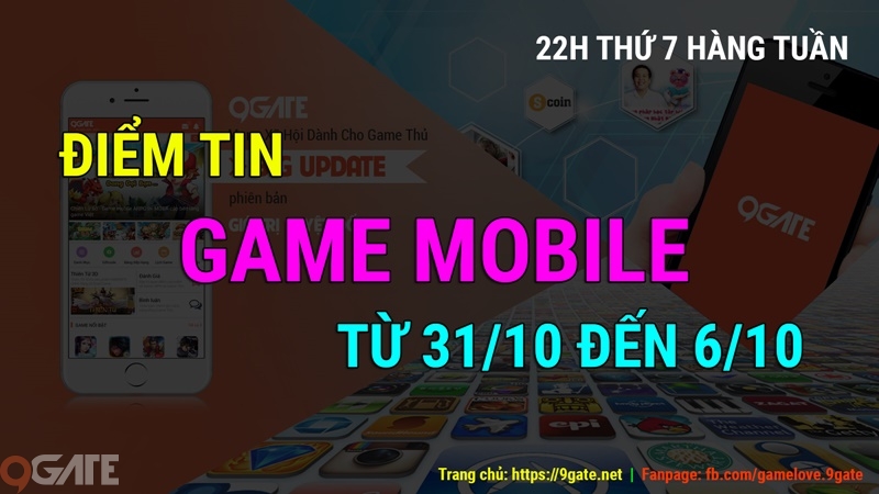 MXH 9Gate: Điểm tin Game Mobile từ 31/10 đến 6/11