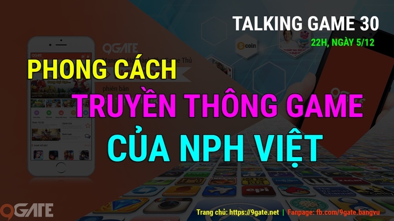 Talking Game 30: Phong cách truyền thông game của các NPH Việt