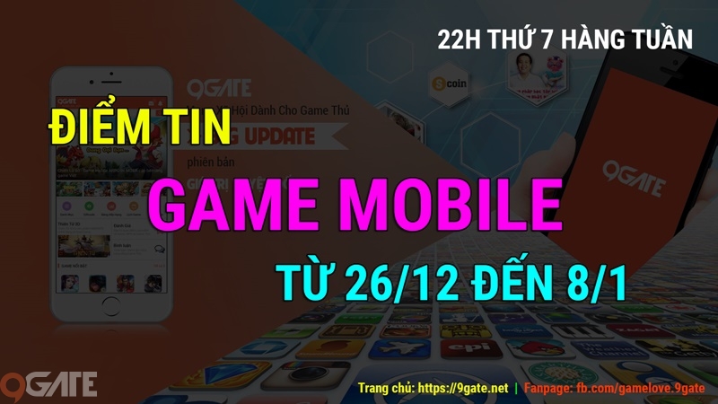 MXH 9Gate: Điểm tin Game Mobile từ 26/12 đến 8/1