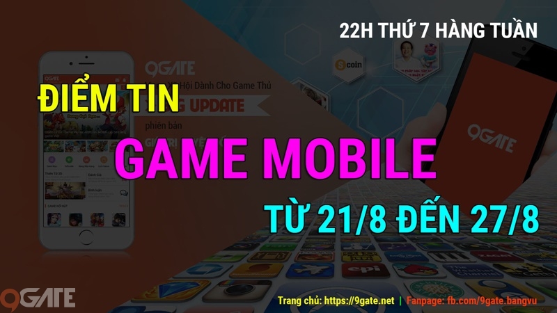 Điểm tin Game Mobile 9Gate từ 21/8 đến 27/8