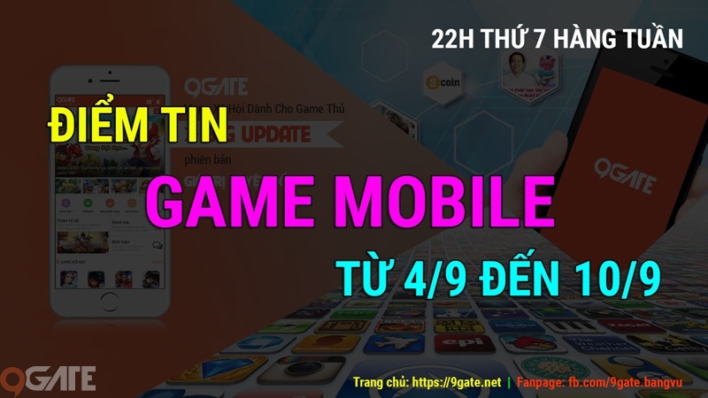 Điểm tin Game Mobile 9Gate từ 4/9 đến 10/9