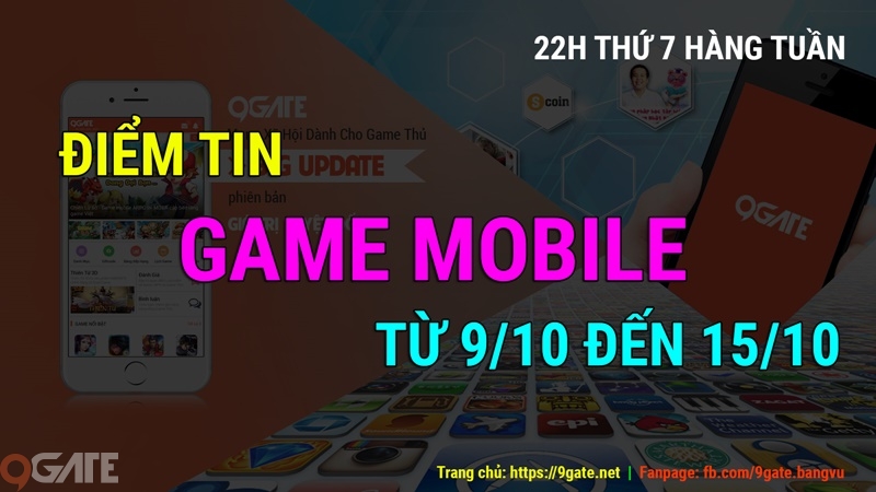 Điểm tin Game Mobile 9Gate từ 9/10 đến 15/10