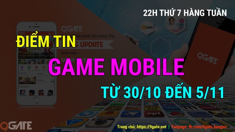 Điểm tin Game Mobile 9Gate từ 30/10 đến 5/11