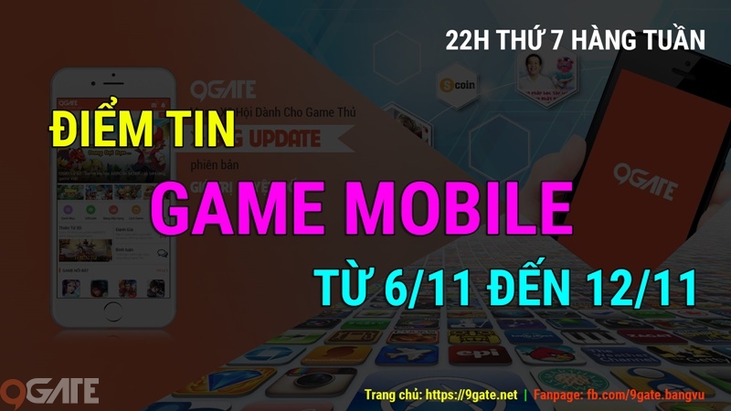 Điểm tin Game Mobile 9Gate từ 6/11 đến 12/11