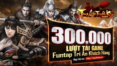 Tam Quốc Truyền Kỳ Mobile tặng 300 Giftcode 300K mừng đạt 300 nghìn người chơi