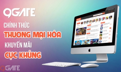 1/8: 9Gate thử nghiệm phiên bản mới và bắt đầu thương mại hoá