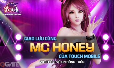 Livestream xưa rồi, giờ là phải giao lưu cùng MC Honey như TOUCH Mobile