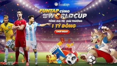 Săn Cặp Vé xem chung kết World Cup 2018 từ sự kiện tri ân khách hàng của Funtap